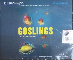 Goslings written by J.D. Beresford performed by Matthew Brenher on CD (Unabridged)
